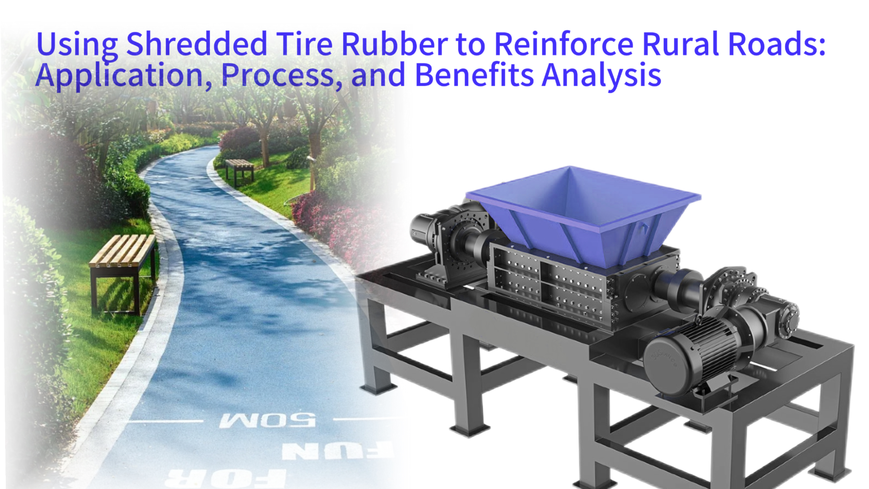 Using Shredded Tire Rubber to Reinforce Rural Roads: Application, Process, and Benefits Analysis