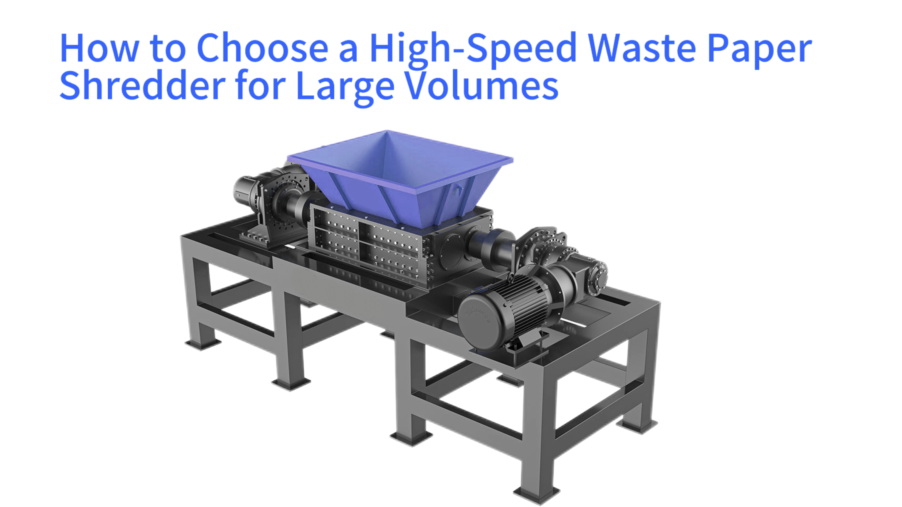 How to Choose a High-Speed Waste Paper Shredder for Large Volumes