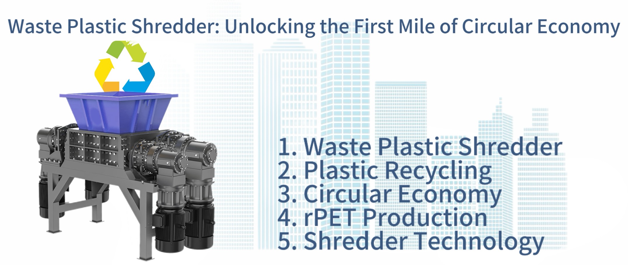 Waste Plastic Shredder: Unlocking the First Mile of Circular Economy