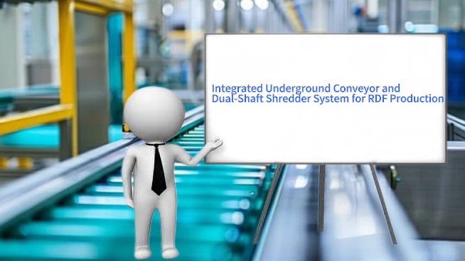 Integrated Underground Conveyor and Dual-Shaft Shredder System for RDF Production