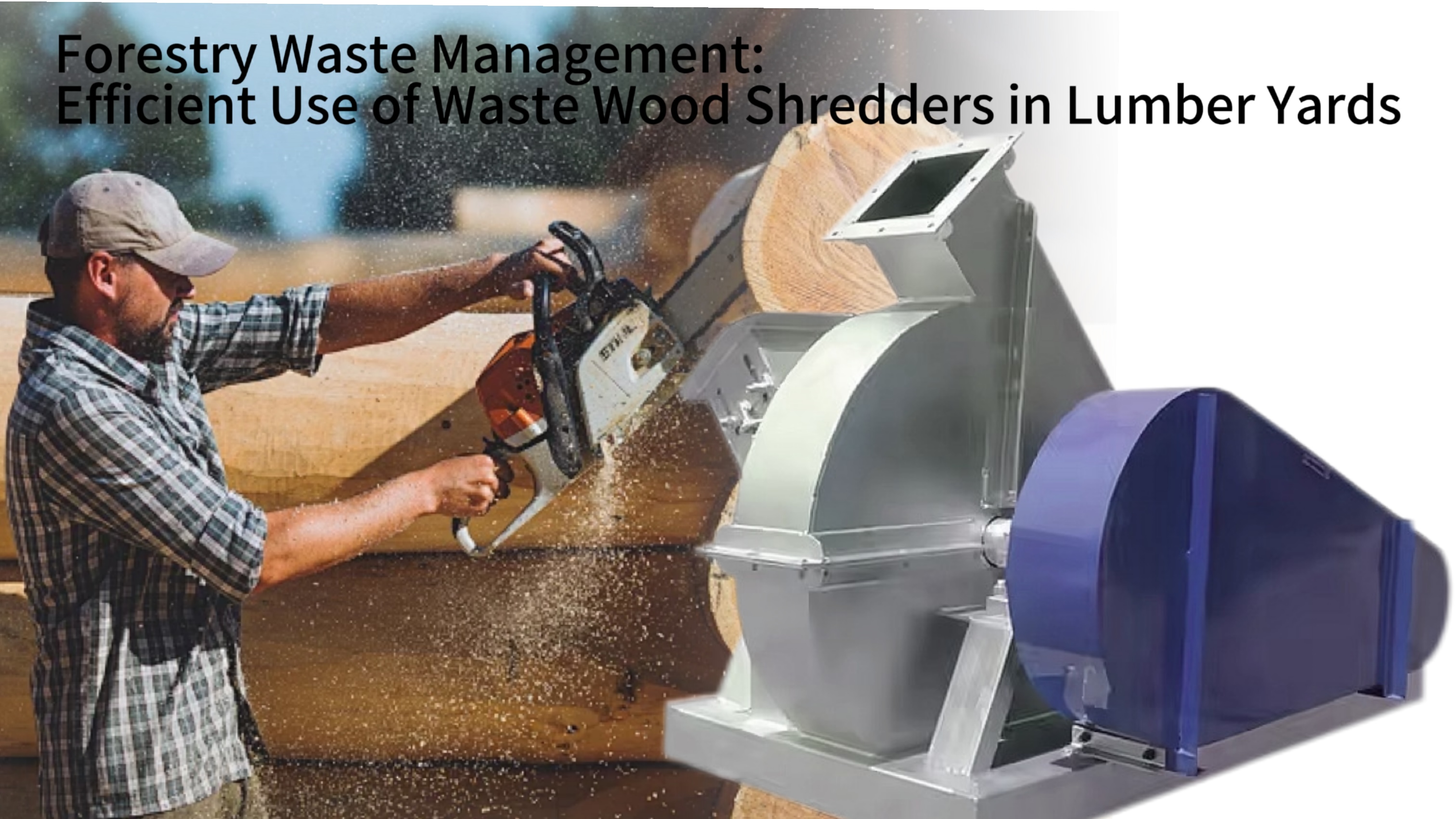 Forestry Waste Management: Efficient Use of Waste Wood Shredders in Lumber Yards