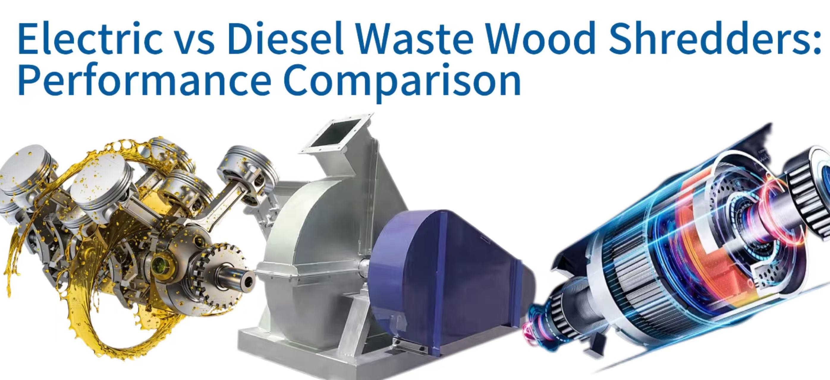 Electric vs Diesel Waste Wood Shredders: Performance Comparison