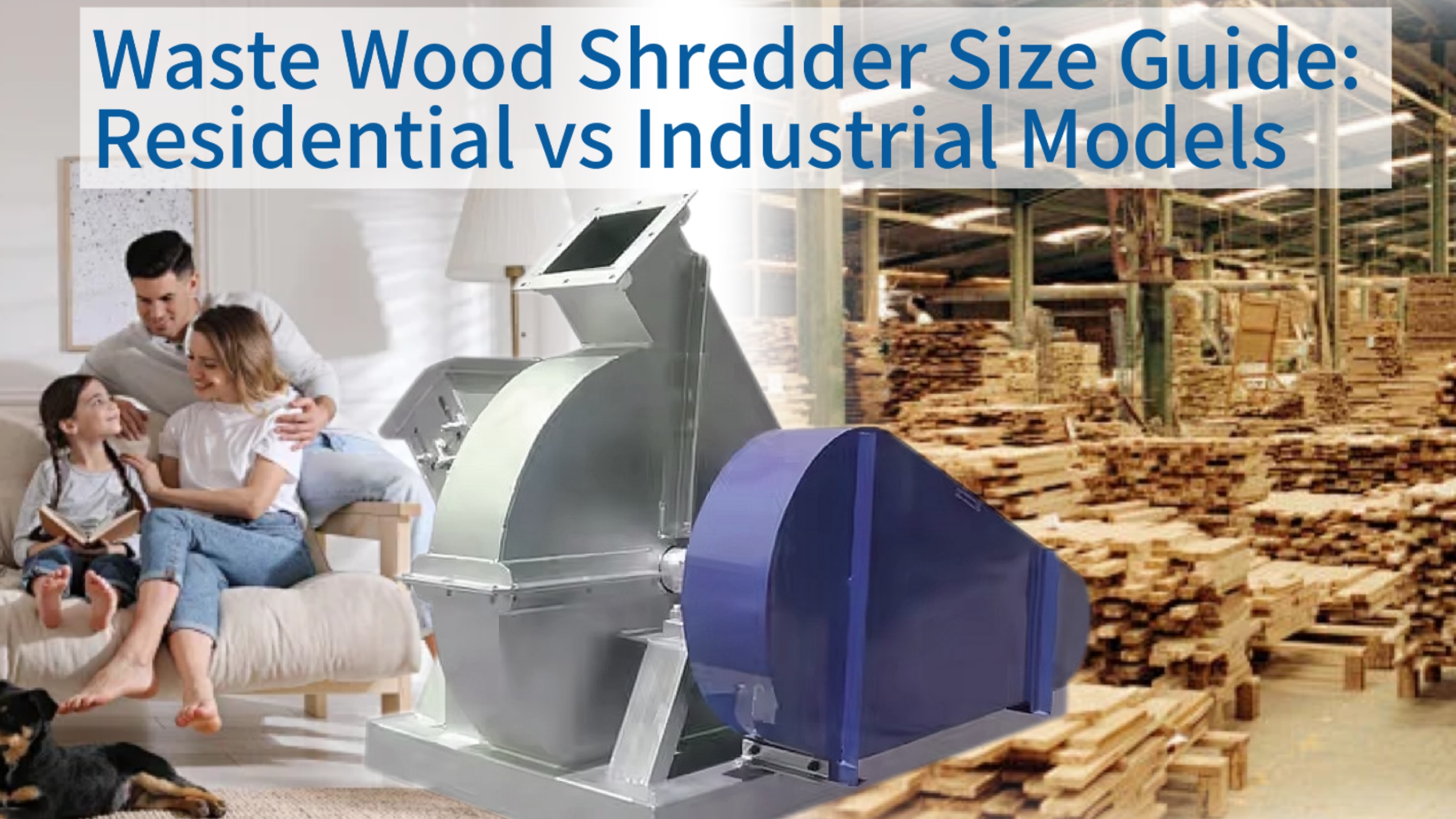 Waste Wood Shredder Size Guide: Residential vs Industrial Models