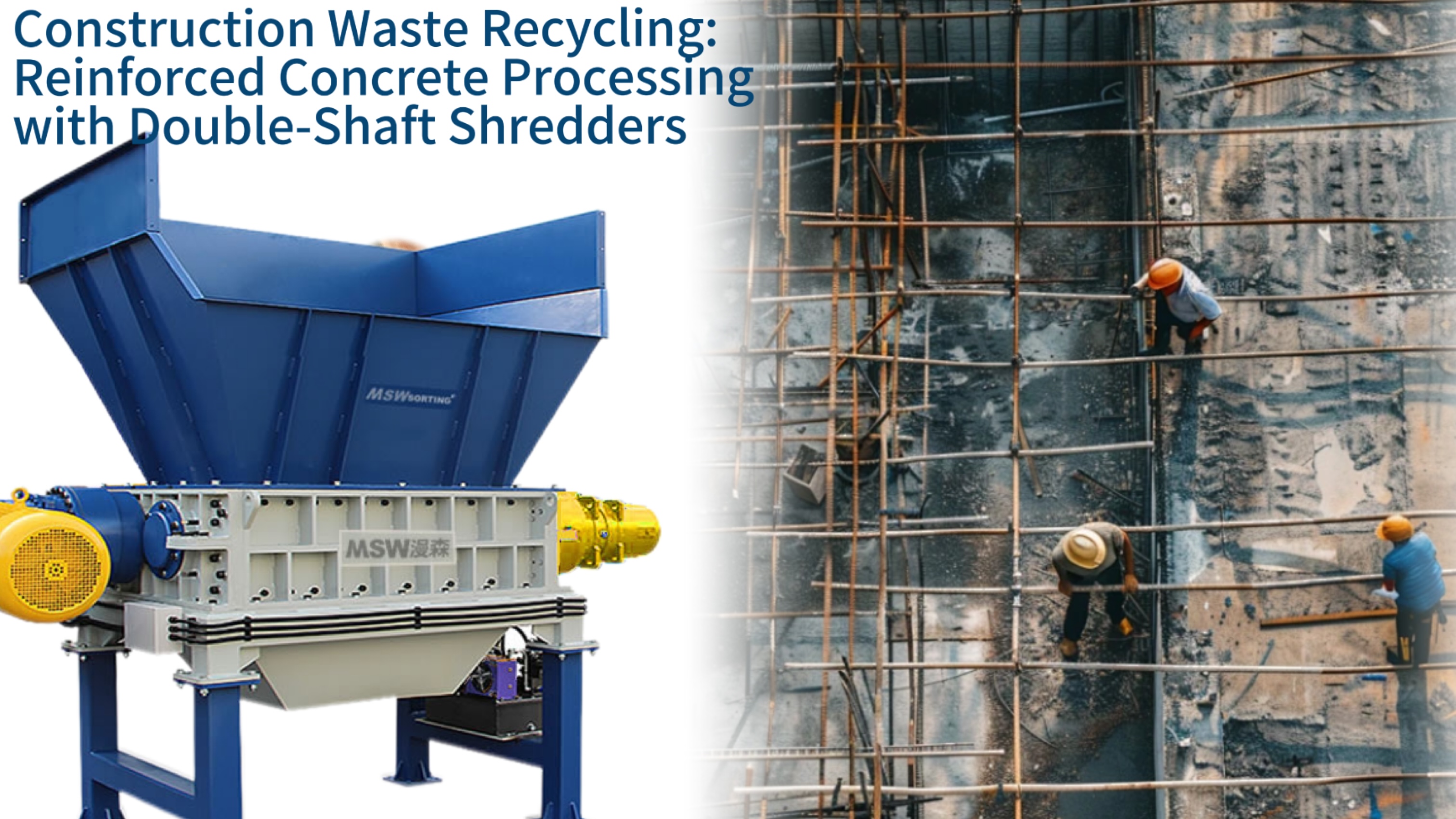 Construction Waste Recycling: Reinforced Concrete Processing with Double-Shaft Shredders