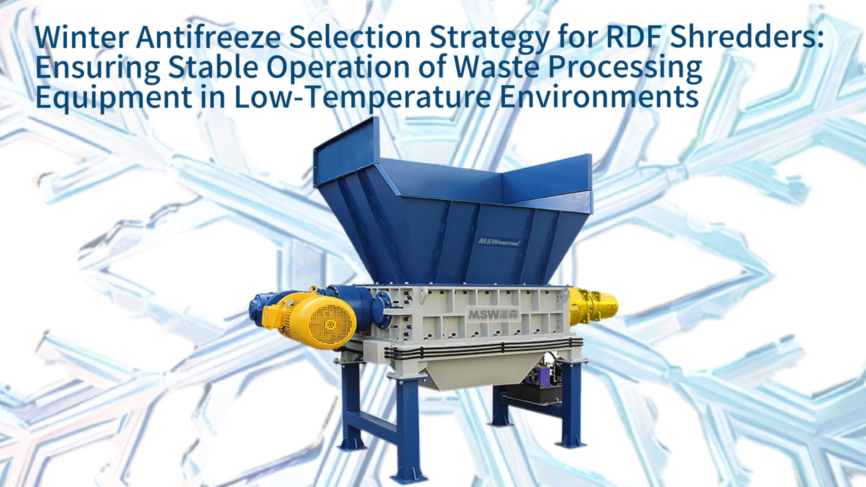 Winter Antifreeze Selection Strategy for RDF Shredders: Ensuring Stable Operation of Waste Processing Equipment in Low-Temperature Environments