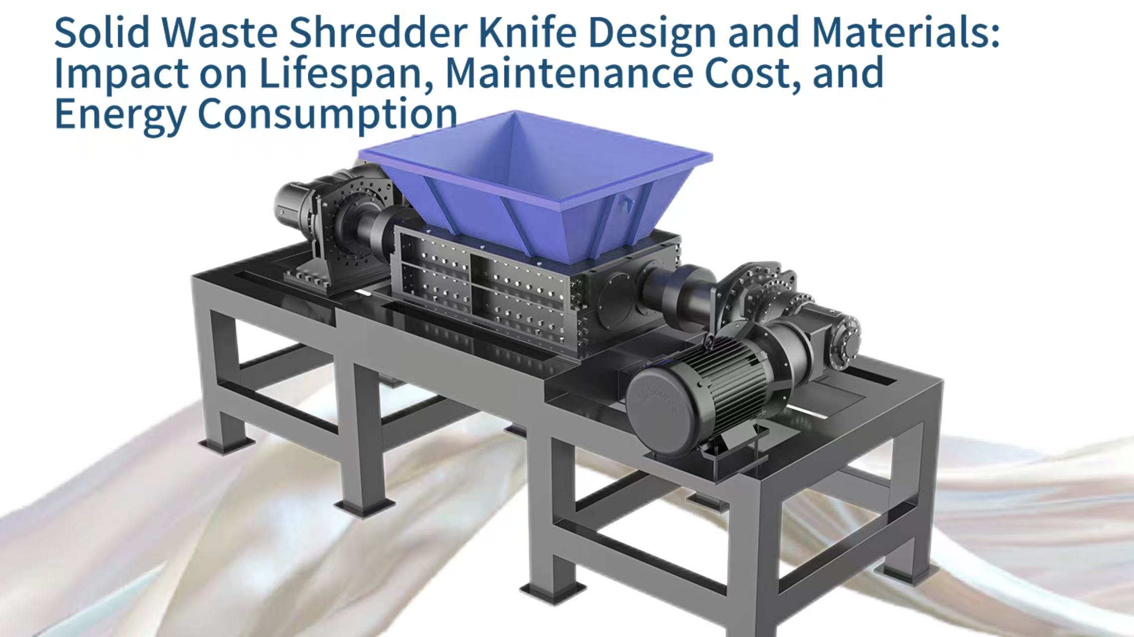 Solid Waste Shredder Knife Design and Materials: Impact on Lifespan, Maintenance Cost, and Energy Consumption