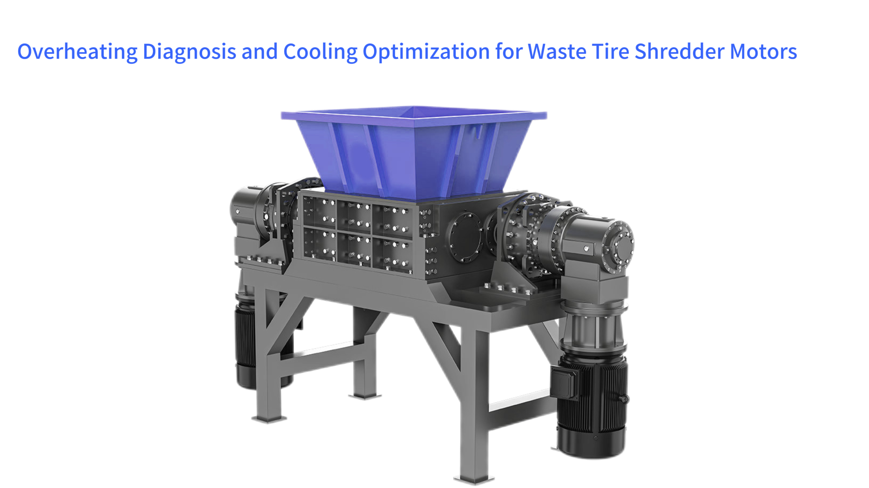 Abnormal Temperature Rise Diagnosis and Cooling System Optimization Strategies for Waste Tire Shredder Motors