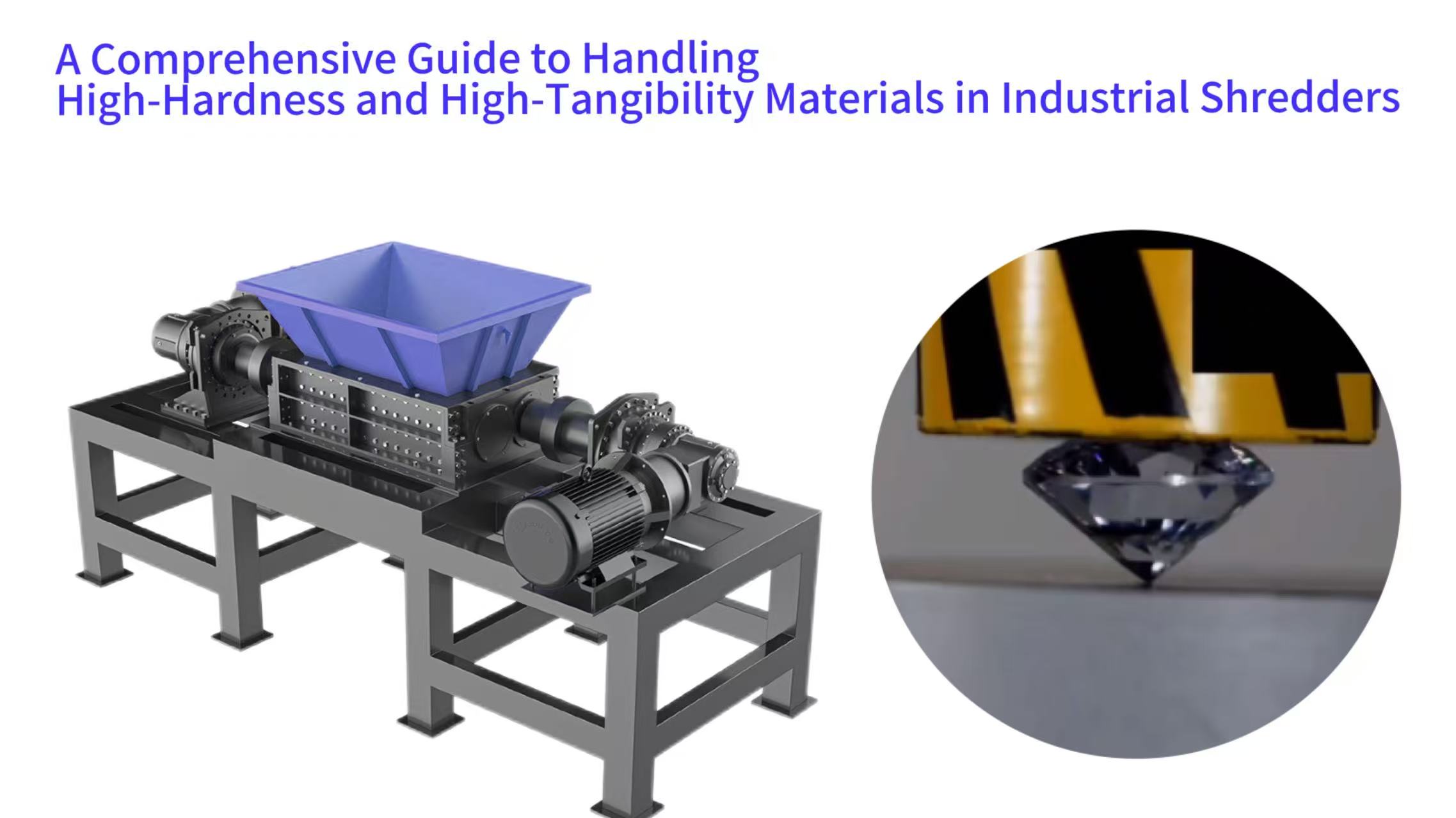 A Comprehensive Guide to Handling High-Hardness and High-Tangibility Materials in Industrial Shredders