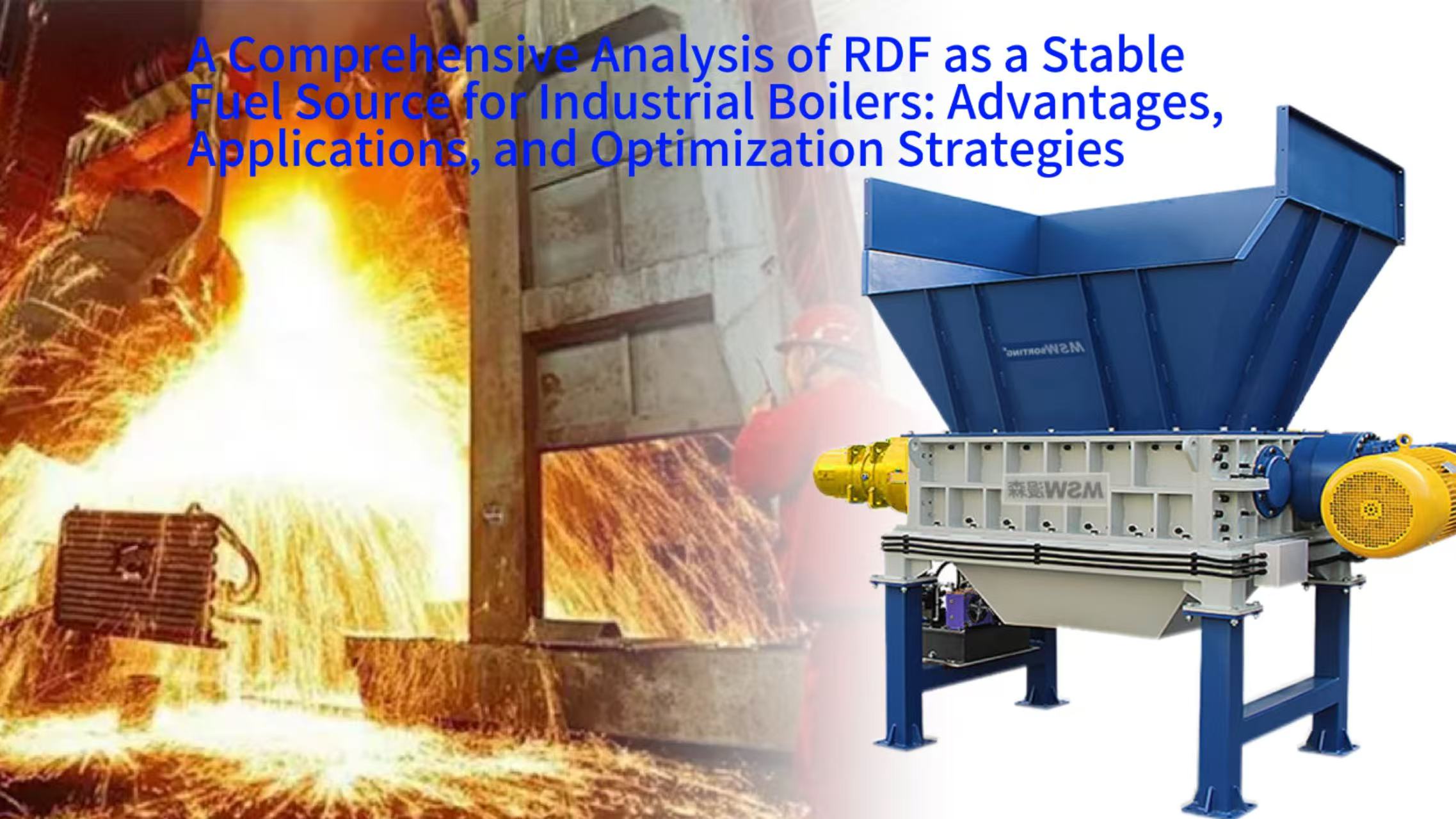 A Comprehensive Analysis of RDF as a Stable Fuel Source for Industrial Boilers: Advantages, Applications, and Optimization Strategies