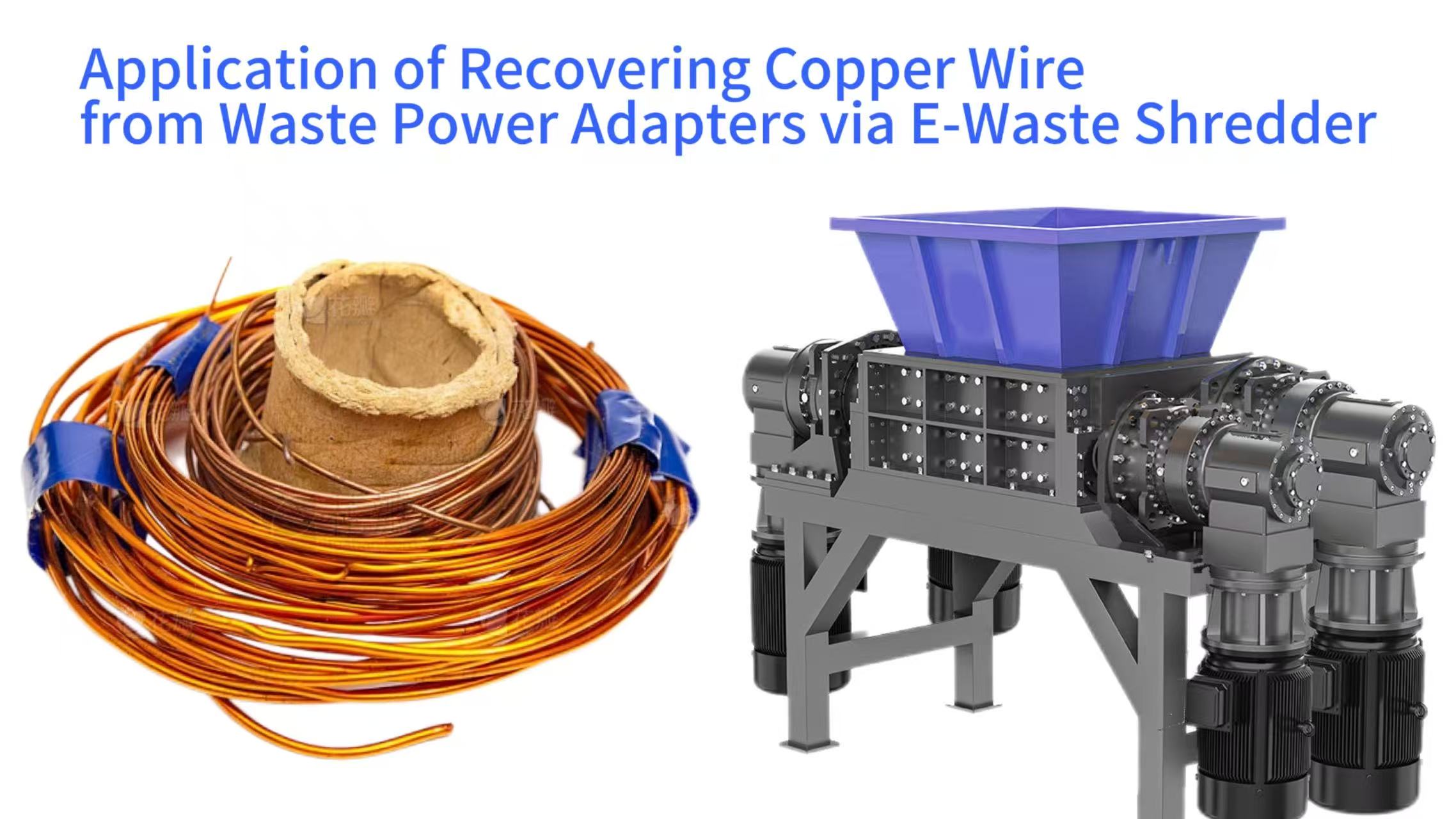 Application of Recovering Copper Wire from Waste Power Adapters via E-Waste Shredder