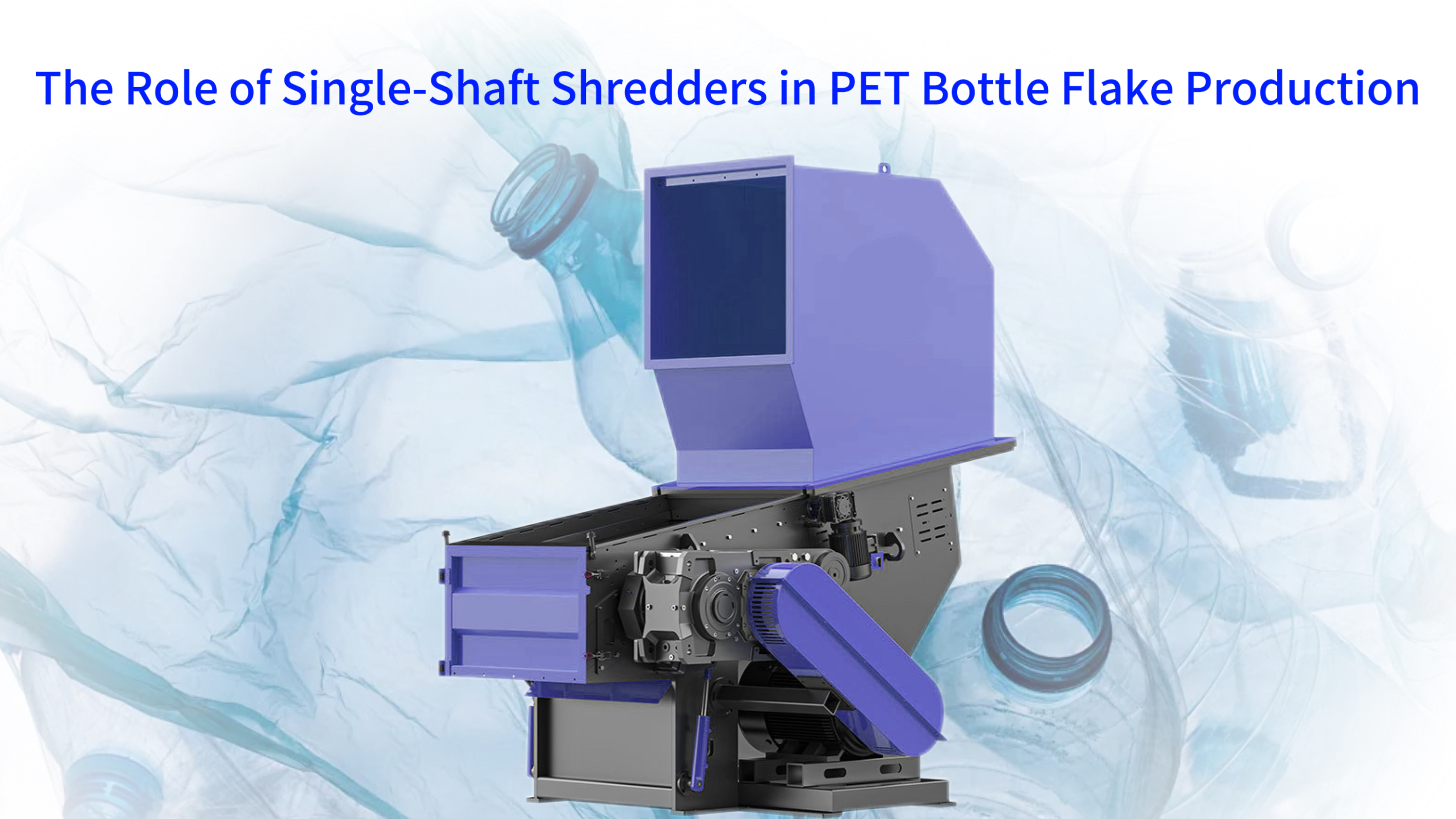 Precision in Recycling: The Role of Single-Shaft Shredders in PET Bottle Flake Production