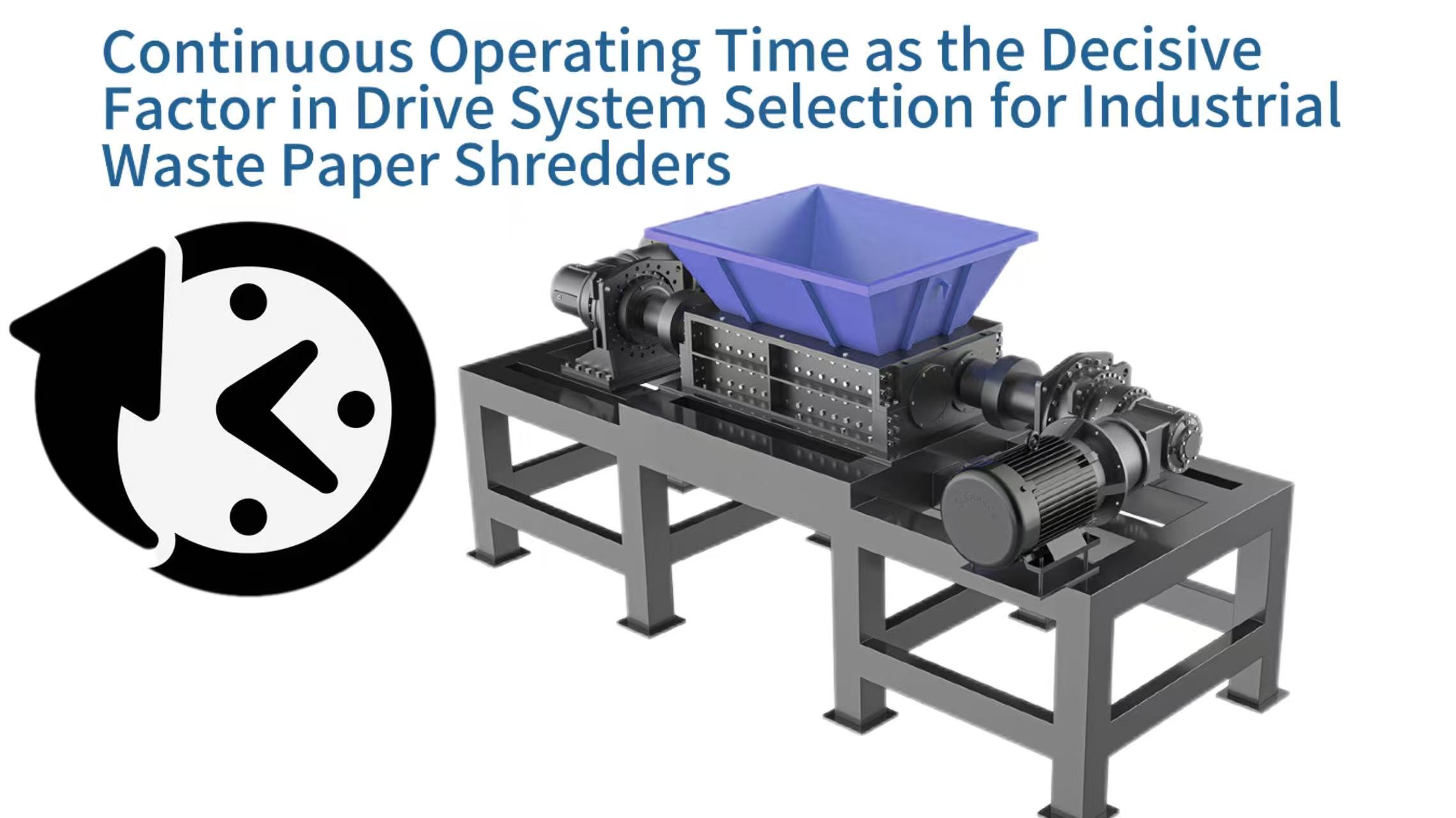 Continuous Operating Time as the Decisive Factor in Drive System Selection for Industrial Waste Paper Shredders