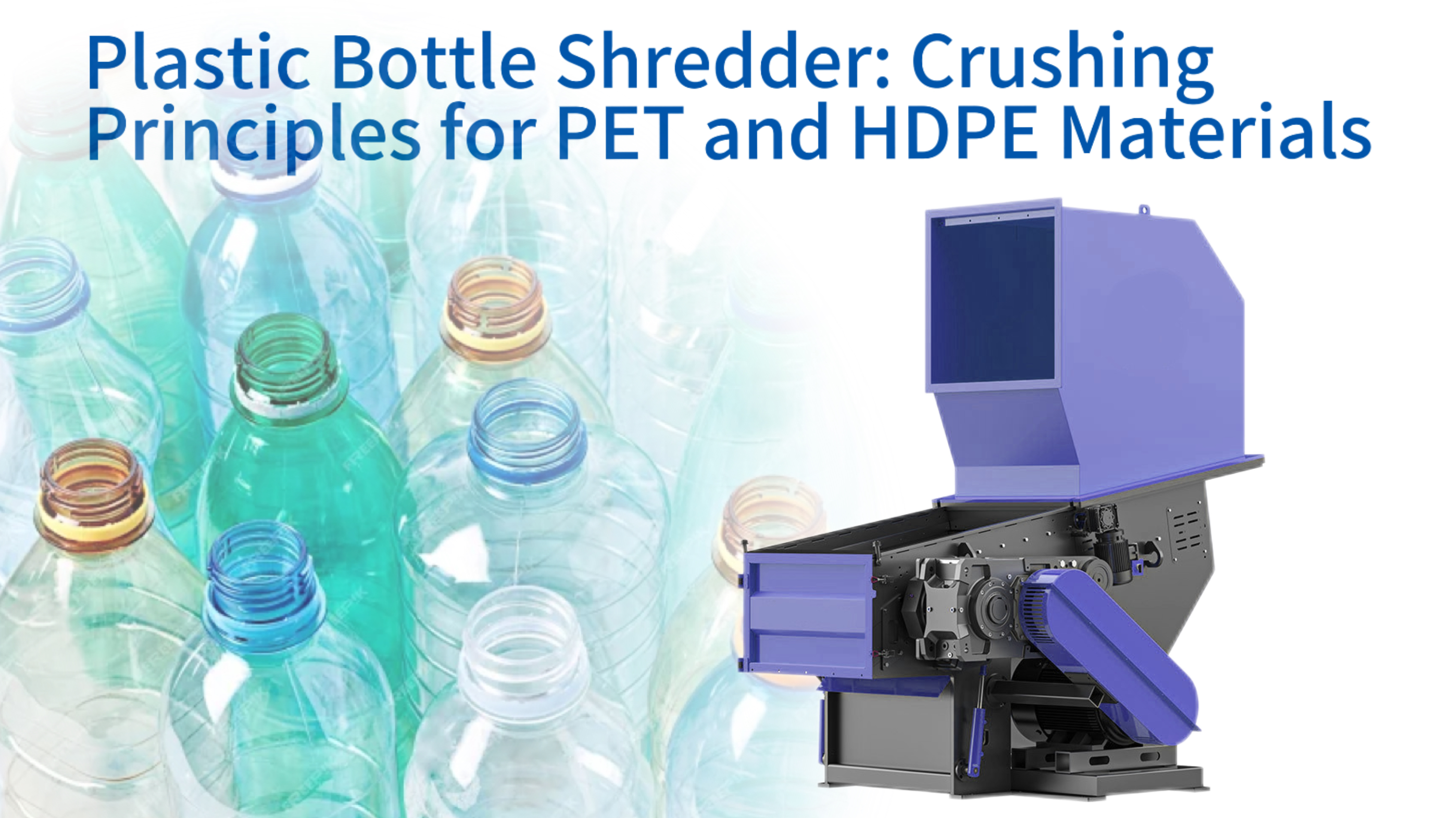 Plastic Bottle Shredder: Crushing Principles for PET and HDPE Materials